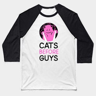 cats before guys Baseball T-Shirt